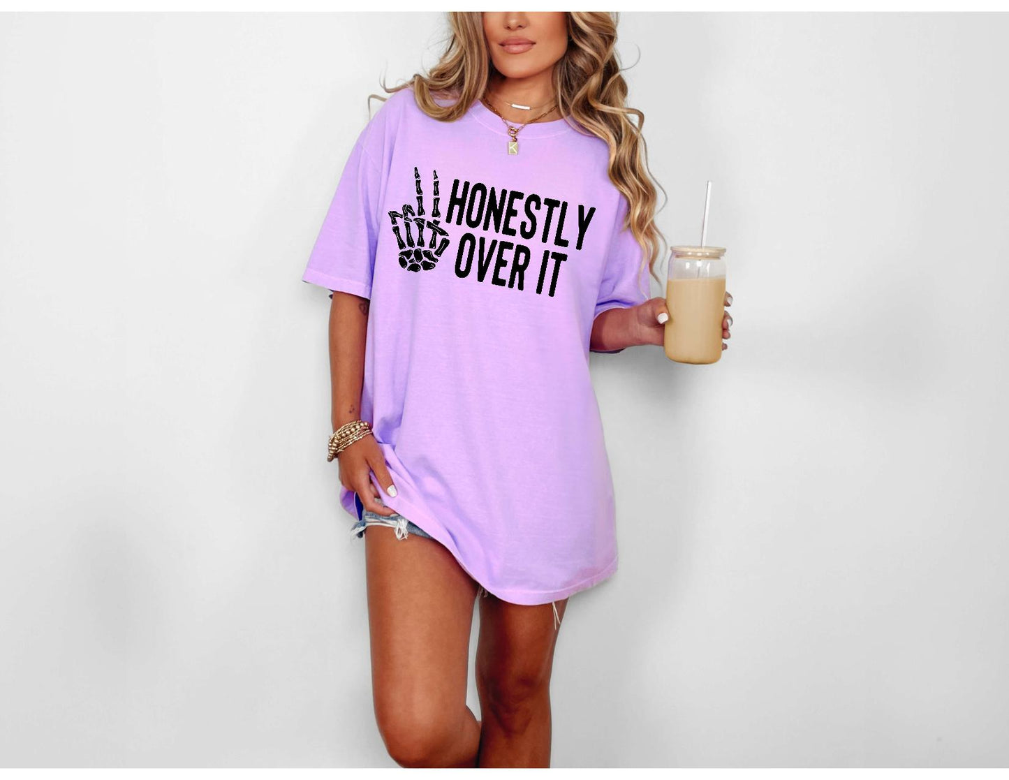 Honestly Over It Snarky Sassy Sweatshirt or Tshirt