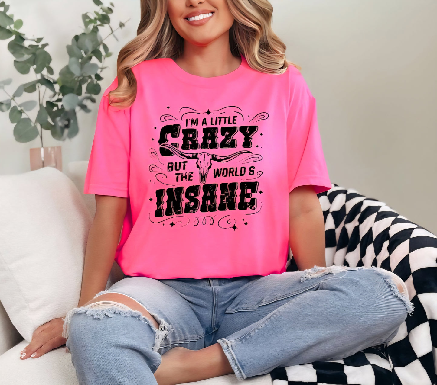 I'm a little crazy but the world's insane t-shirt or sweatshirt