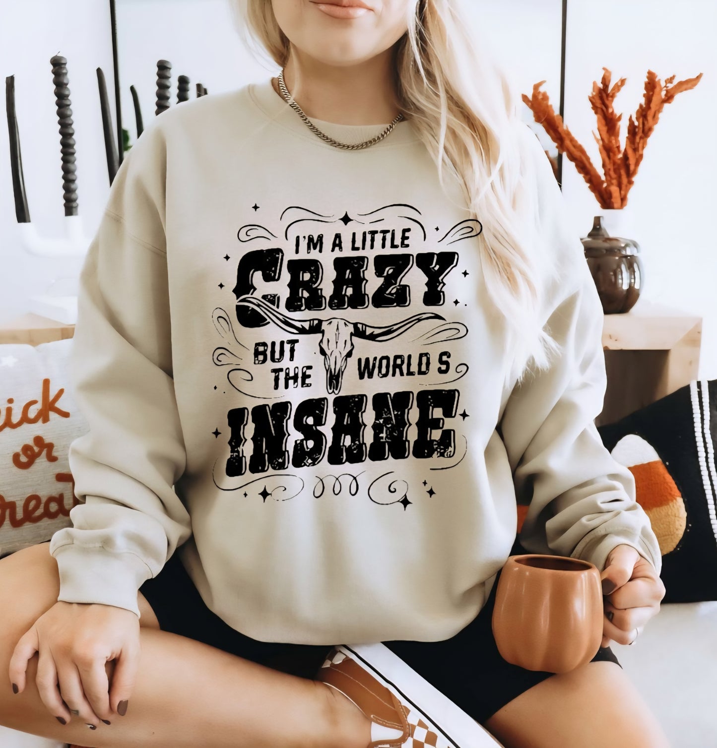 I'm a little crazy but the world's insane t-shirt or sweatshirt