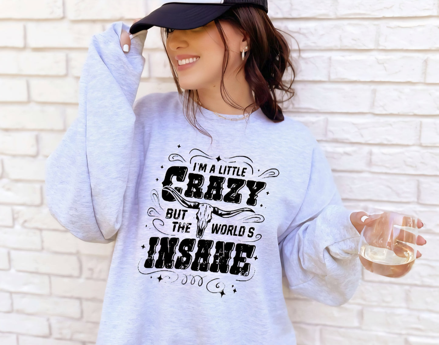 I'm a little crazy but the world's insane t-shirt or sweatshirt