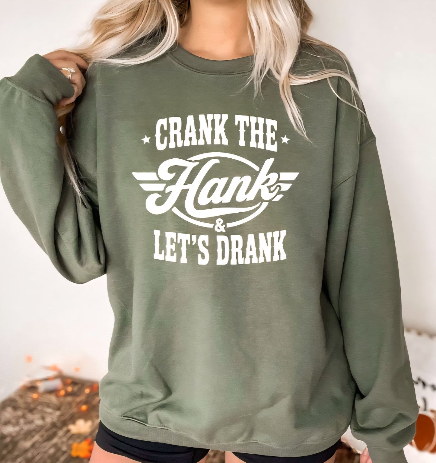 Crank The Hank And Lets Drank Tshirt Or Sweatshirt