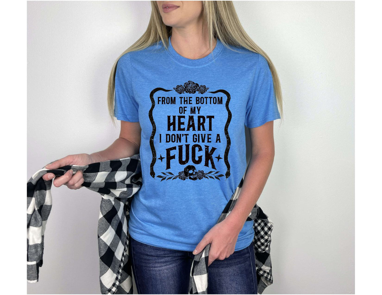 From The Bottom Of My Heart I Do Not Give AF Shirt