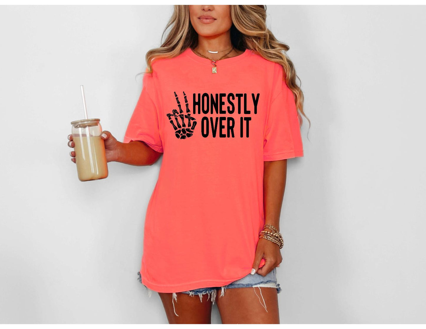 Honestly Over It Snarky Sassy Sweatshirt or Tshirt