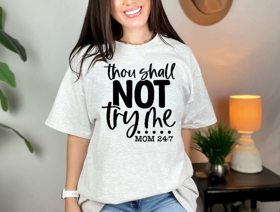 Thou shall not try me mom shirt