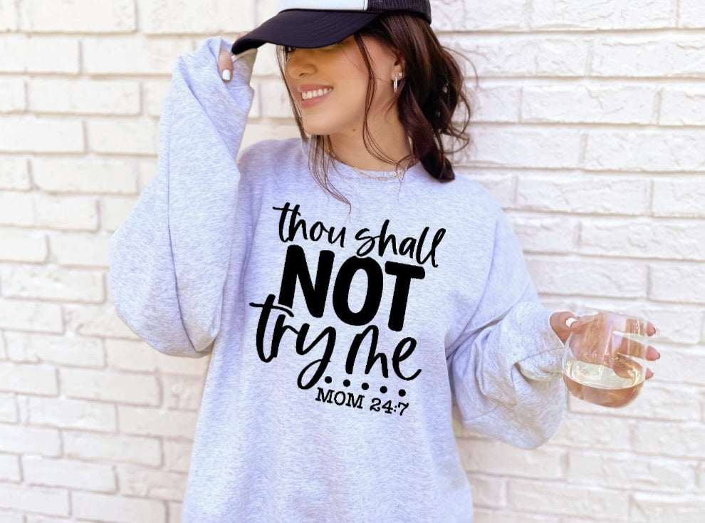 Thou shall not try me mom shirt