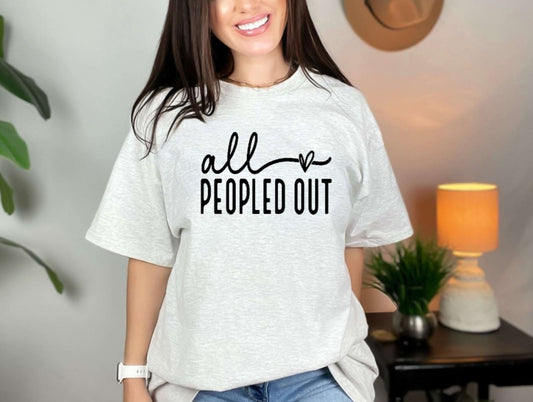 All Peopled Out Tshirts