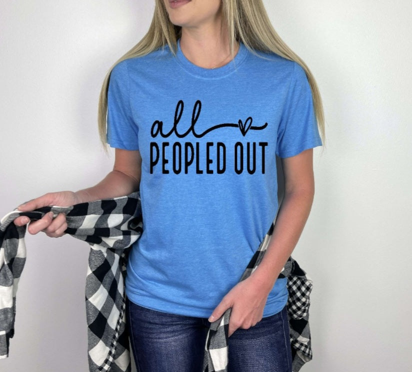 All Peopled Out Tshirts