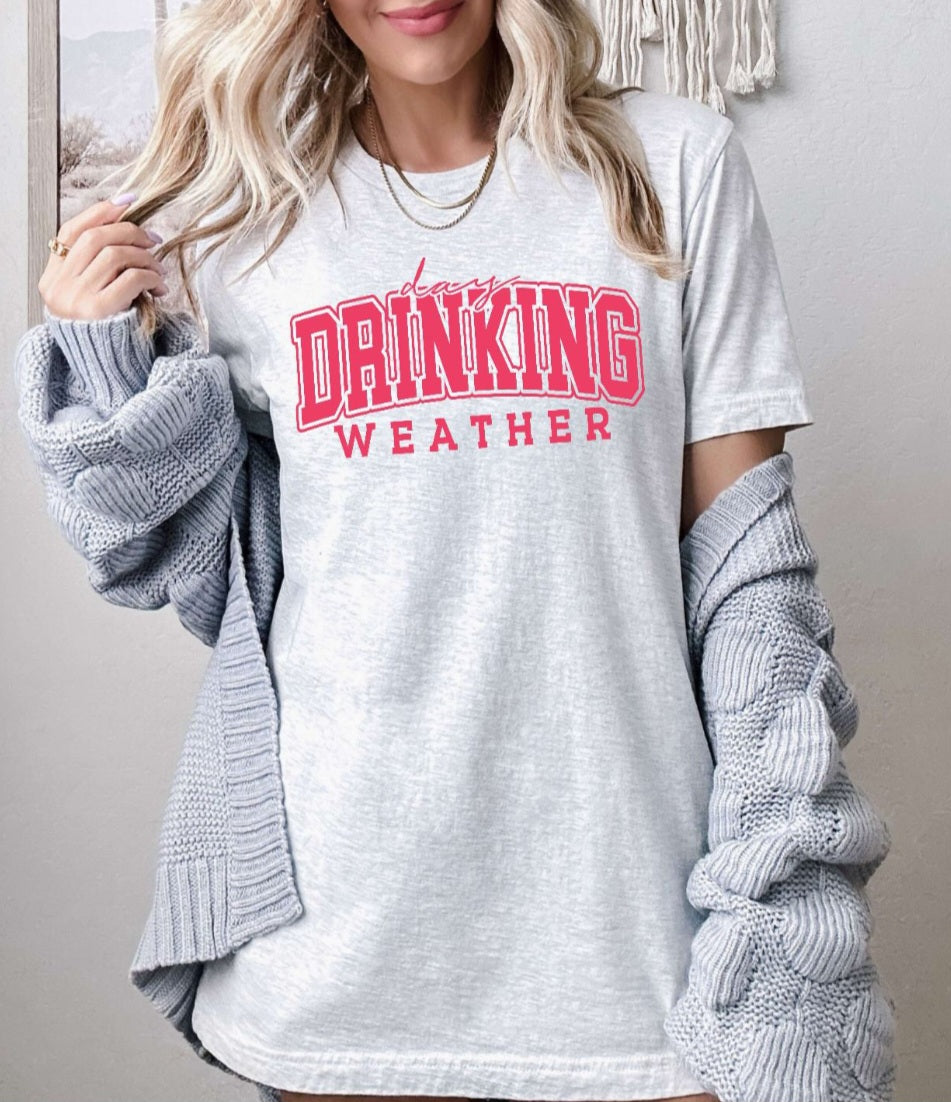 Day Drinking Weather T-shirt