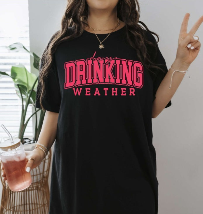 Day Drinking Weather T-shirt