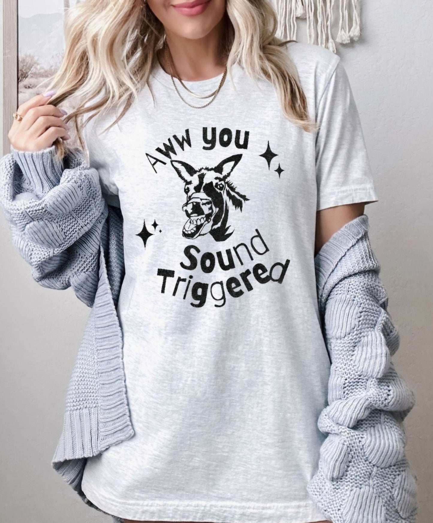 You Sound Triggered Funny Tshirt