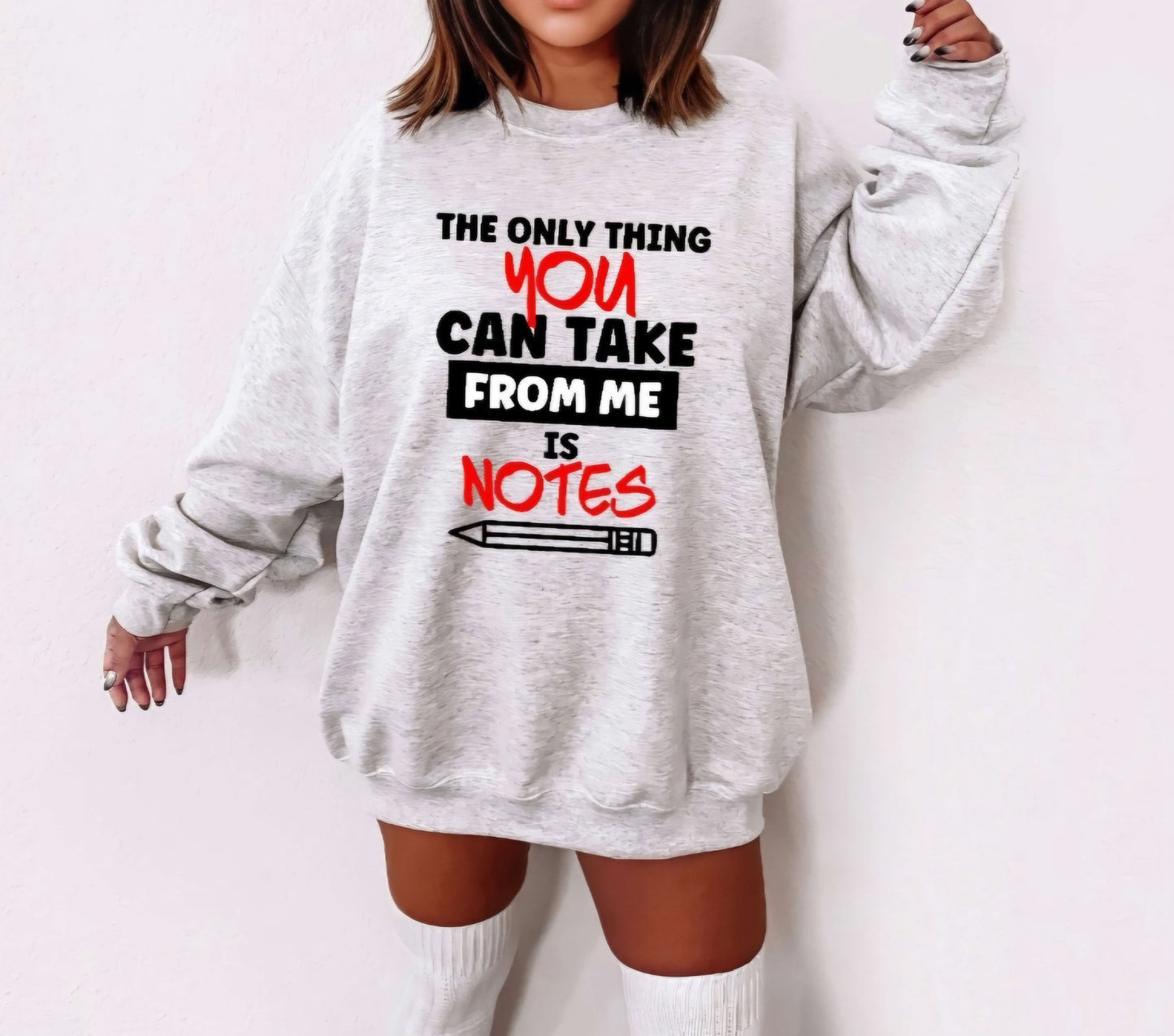 Take Notes Humor Tshirt Sweatshirt