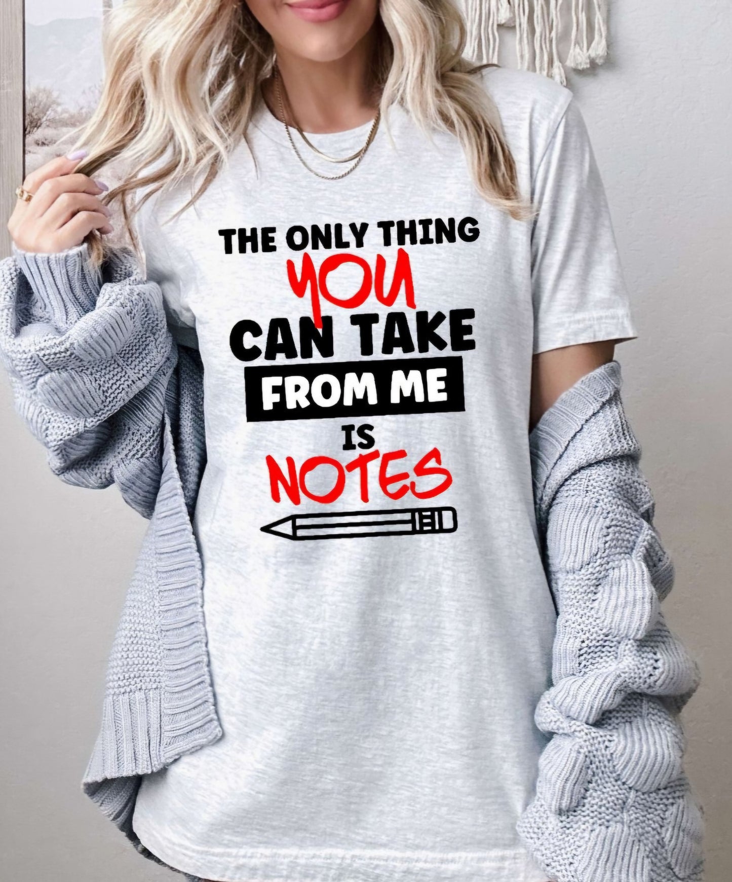 Take Notes Humor Tshirt Sweatshirt