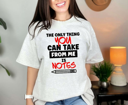 Take Notes Humor Tshirt Sweatshirt