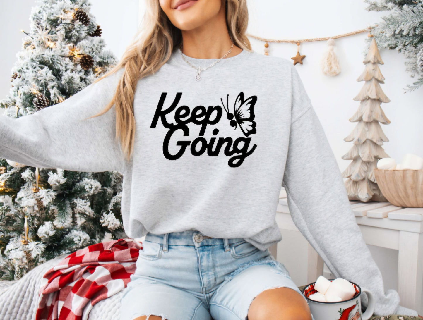 Keep Going Crewneck Sweatshirt or Tshirt