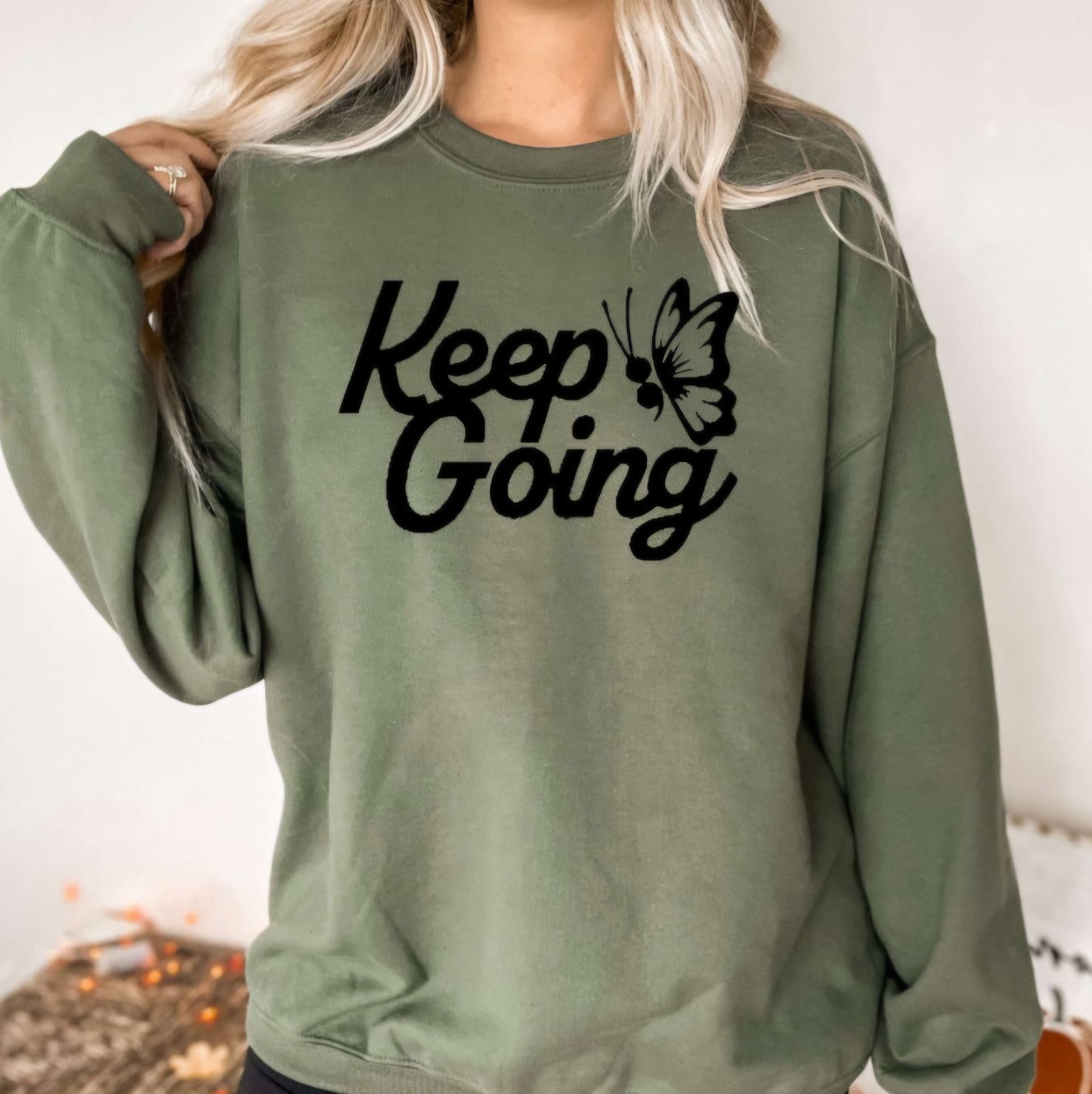 Keep Going Crewneck Sweatshirt or Tshirt